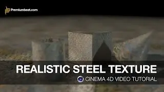 Cinema 4D Video Tutorial: Realistic Steel Texture
