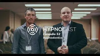 Hypnodontics - Hipnose na Odontologia ft. Juan Acosta | HypnoCast 52