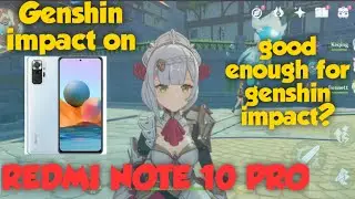 Genshin Impact on REDMI NOTE 10 PRO