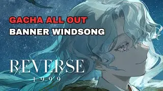 Gacha Paling Gokil 🔥🔥🔥 Gaskeun Gacha Mencari Windsong! - [REVERSE:1999]