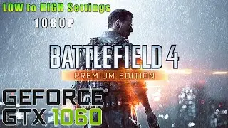 GTX 1060 6GB | Battlefield 4 ❗️ I5 9400F ❗️ 1080p LOW and HIGH settings