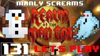Let's Play RotMG: Episode 131 - Manly Screams