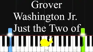 Grover Washington Jr. - Just the Two of Us Piano
