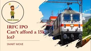 IRFC IPO apply | Can't afford ₹15k lot? This video is for you | Profitable Move | Should you invest?