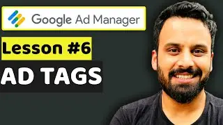 AD Tags - Lesson 6: Google Ad Manager Tutorial