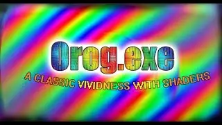 Orog.exe - classic vividness with shaders! | SMV#3