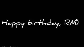 Happy birthday, RM)