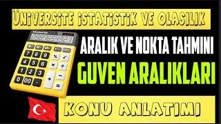 ARALIK TAHMİNİ VE NOKTA TAHMİNİ (GÜVEN ARALIĞI)KONU ANLATIMI ÜNİVERSİTE  İSTATİSTİK TÜRKÇE