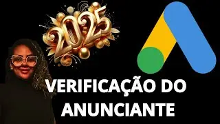Como Fazer a Verificação do Anunciante no Google Ads 2025