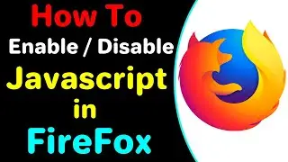 How To Enable Or Disable Javascript In Firefox