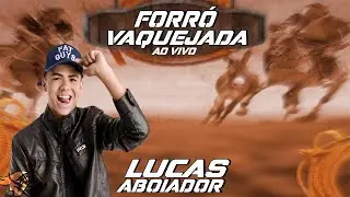 LUCAS ABOIADOR  - CD NOVO DE FORRÓ DE VAQUEJADA AO VIVO