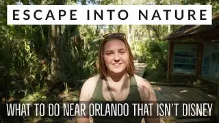 Escape into Nature | What to do near Orlando Florida that isn’t Disney