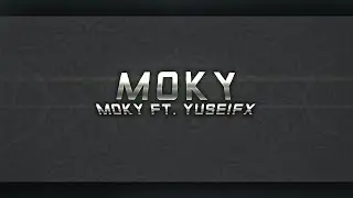 #Moky ft. YuseiFX