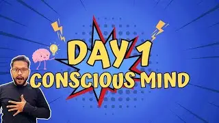 Unlock Your Potential: Understanding the Power of the Conscious Mind | Day 1 | By Amit Alhat