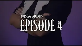 Tuesday Addams: EPISODE 4 - KTGY Halloween 2023