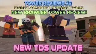 (TDS) NEW UPDATE, REVIEWING THE NEW BRAWLER, ENGINEER, MERC BASE, AND COMMANDER REWORKS | ROBLOX