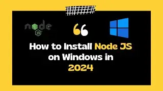 How to Install Node JS 0n Windows 11 in 2024 | Setup Node JS On Windows 11