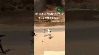 ESTO nos pasó en ARABIA SAUDÍ 🔥😮