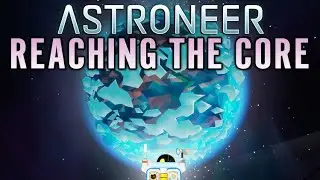 Digging to the center of the planet | Astroneer