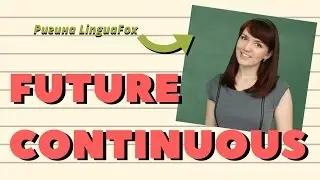 Future Continuous в английском языке от Ригины LinguaFox