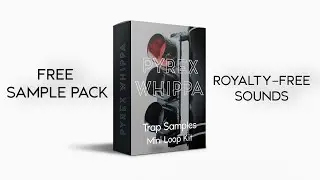 FREE Pyrex Whippa Loop Kit/Sample Pack | Music Samples 2020 