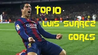 Luis Suarez top 10 goals HD - أفضل 10 أهداف للويس سواريز