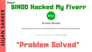 BINOD Hacked My Fiverr | How to solve fiverr access denied Problem | Bangla Tutorials