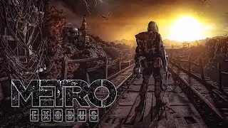 Metro: Exodus - Путешествия по миру METRO на поезде!