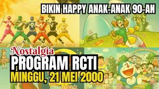 NOSTALGIA PROGRAM RCTI : Minggu 21 Mei 2000