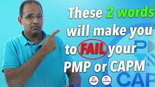 These 2 words will make you fail your PMP or CAPM!