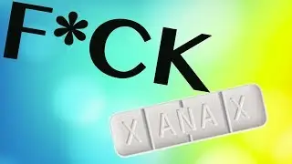 My Thoughts On Xanax