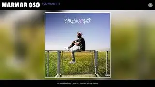 MarMar Oso - You Want It (Audio)