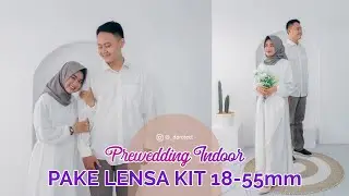 Prewedding indoor Pake Lensa kit 18-55mm