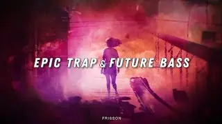 EPIC FUTURE BASS | TRAP | ELECTRONIC MIX