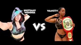 BRITTANY WONDER v. VANITY - NUBIAN NATION PRO WRESTLING