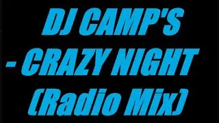 Dj Camp's - Crazy Night