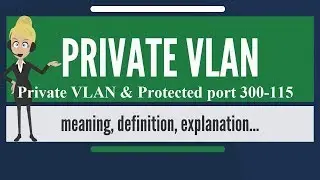 18. Private VLAN & Protected port 300-115  || NetworKHelp
