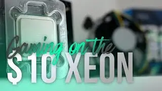 Gaming on the $10 Xeon!