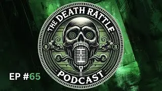Presence Review and other stuff! | The Death Rattle Podcast #65