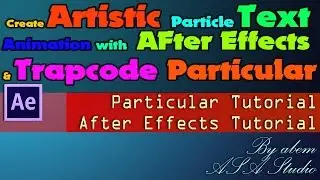 Create Artistic Particle Text Animation with AFter Effects and Tracode Particular