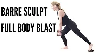 BARRE SCULPT WORKOUT (Total Body Burner)