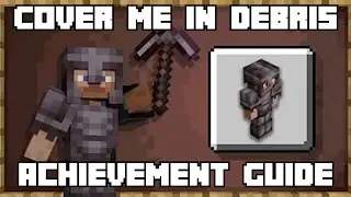 Minecraft - Cover Me in Debris Achievement Guide