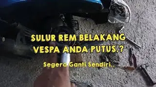 [Tutorial] Cara mengganti Sulur Rem belakang Vespa yang putus