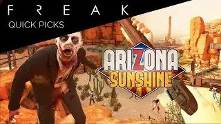 Quick Picks: Arizona Sunshine (Arcade) | FREAK VR