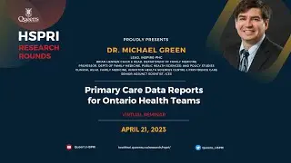 Primary Care Data Reports for Ontario Health Teams w/ Dr. Michael Green