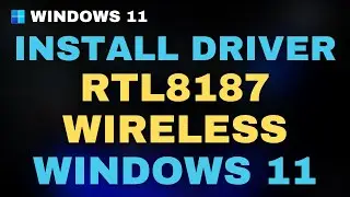 Download And Install RTL8187 Driver on windows 11
