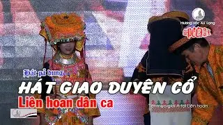 Hát giao duyên cổ ! tiết mục đặc sắc của Người Dao Mẫu Sơn giải A liên hoan dân ca