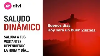 Saluda a tus visitantes con un mensaje de buenos días, buenas tardes y buenas noches con divi