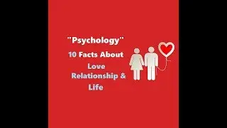 Psychological Facts About Love | Relationship | Life
