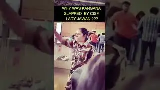 Why Kangana Ranaut was slapped by CISF lady Jawan?